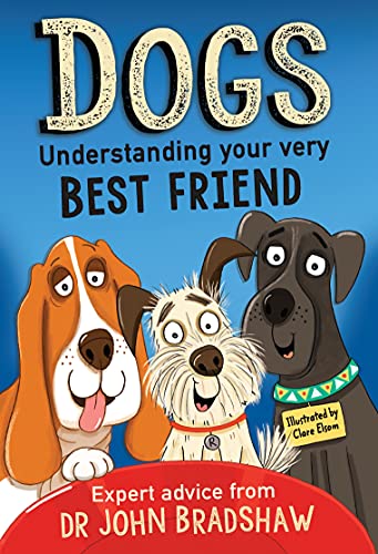 Dogs: Understanding Your Very Best Friend book cover
