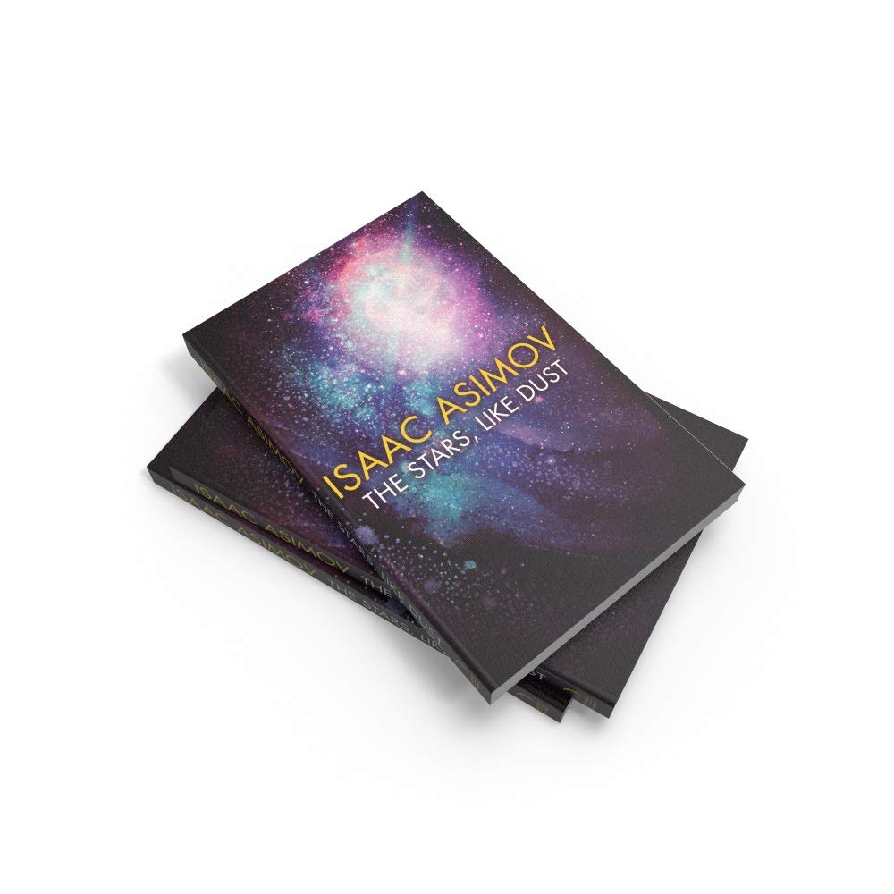 The Stars, Like Dust by Isaac Asimov