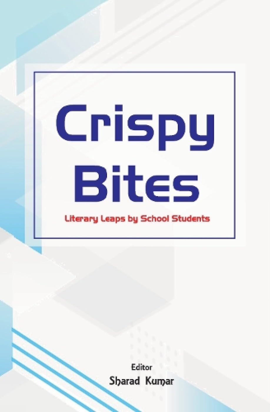 Crispy Bites : Literary Leaps by School Students book cover