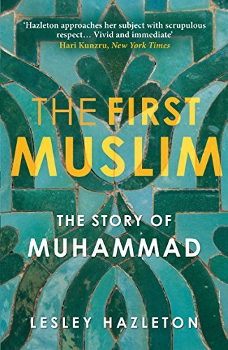 First Muslim, The: The Story of Muhammad