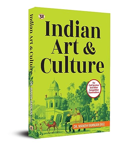 Indian Art & Culture Book in English - Dr. Manish Rannjan (IAS) by Dr. Manish Rannjan (IAS)