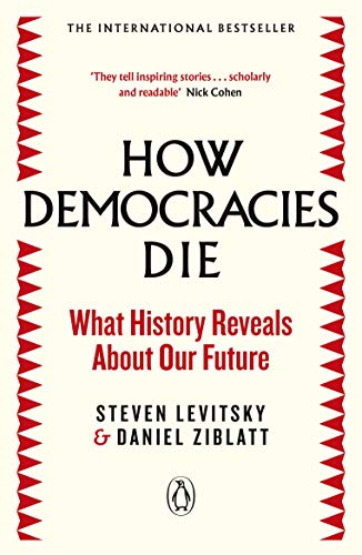 How Democracies Die by Levitsky & Ziblatt