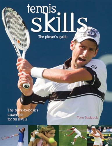 Tennis Skills: The Players Guide