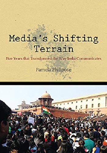 Media’s Shifting Terrain: Five Years that Transformed the Way India Communicates book cover