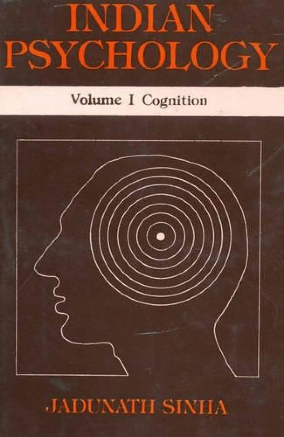 Indian Psychology (3 Vols.): V.I Cognition; Vol.II Emotion and Will; Vol.III Epistemology of Perception book cover