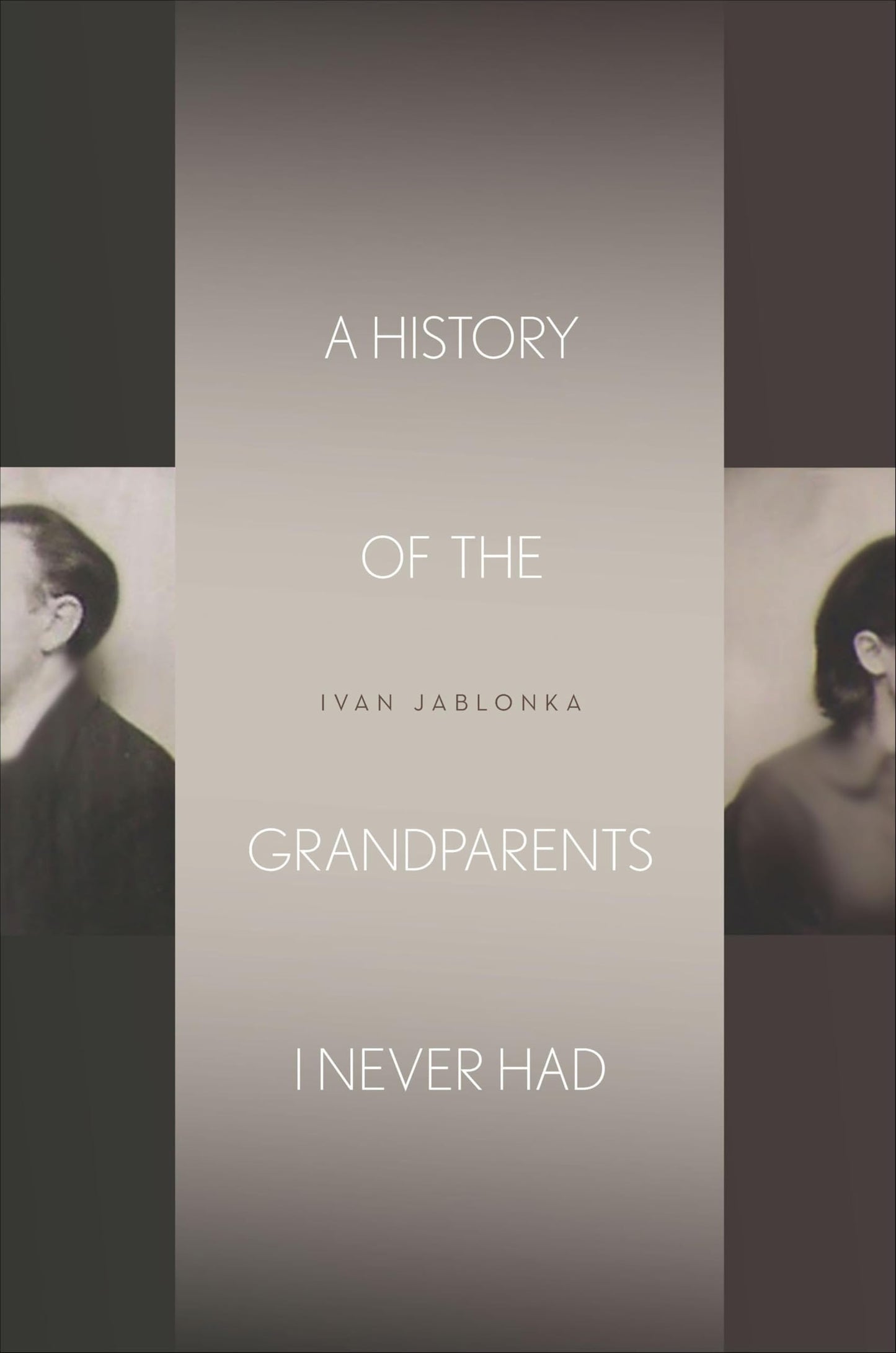 A History of the Grandparents I Never Had (Stanford Studies in Jewish History and Culture)
