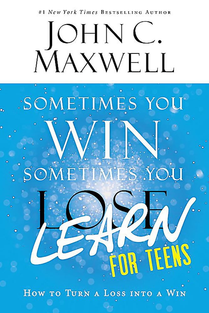 SOMETIMES YOU WIN--SOMETIMES YOU LEARN FOR TEENS book cover