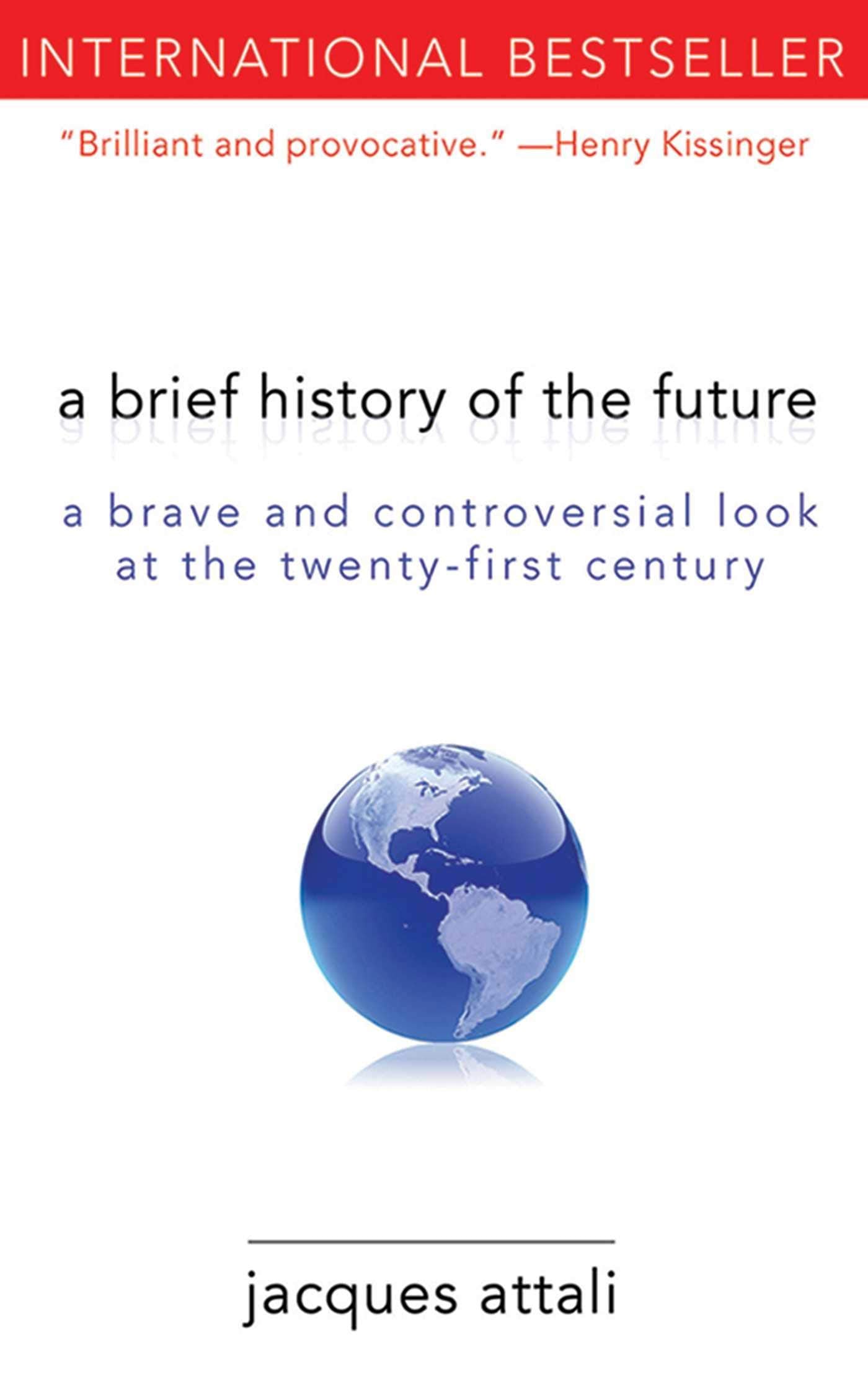 A Brief History of the Future: A Brave and Controversial Look at the Twenty-First Century by Jacques Attali book cover