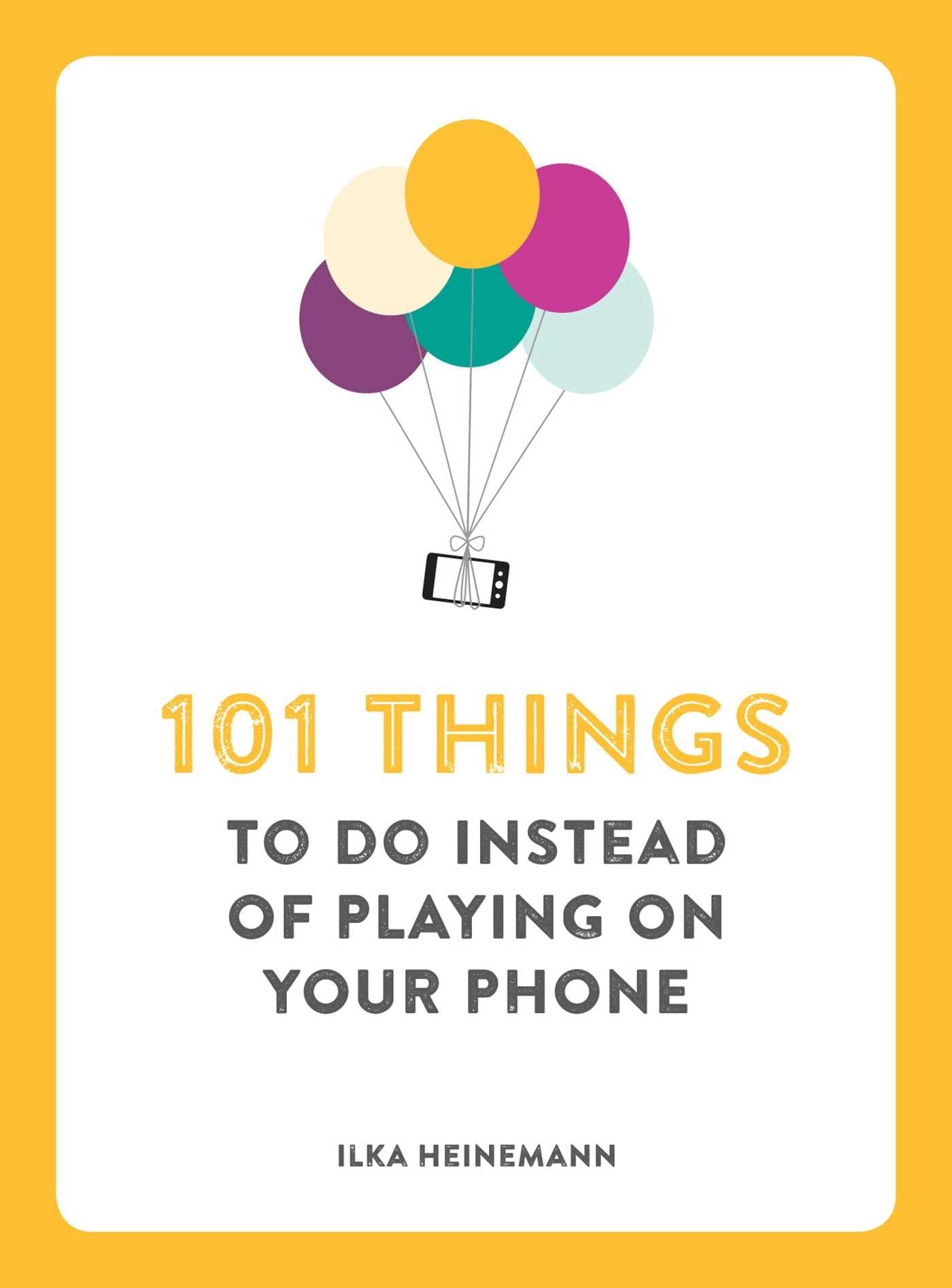 101 Things to Do Instead of Playing on Your Phone book cover