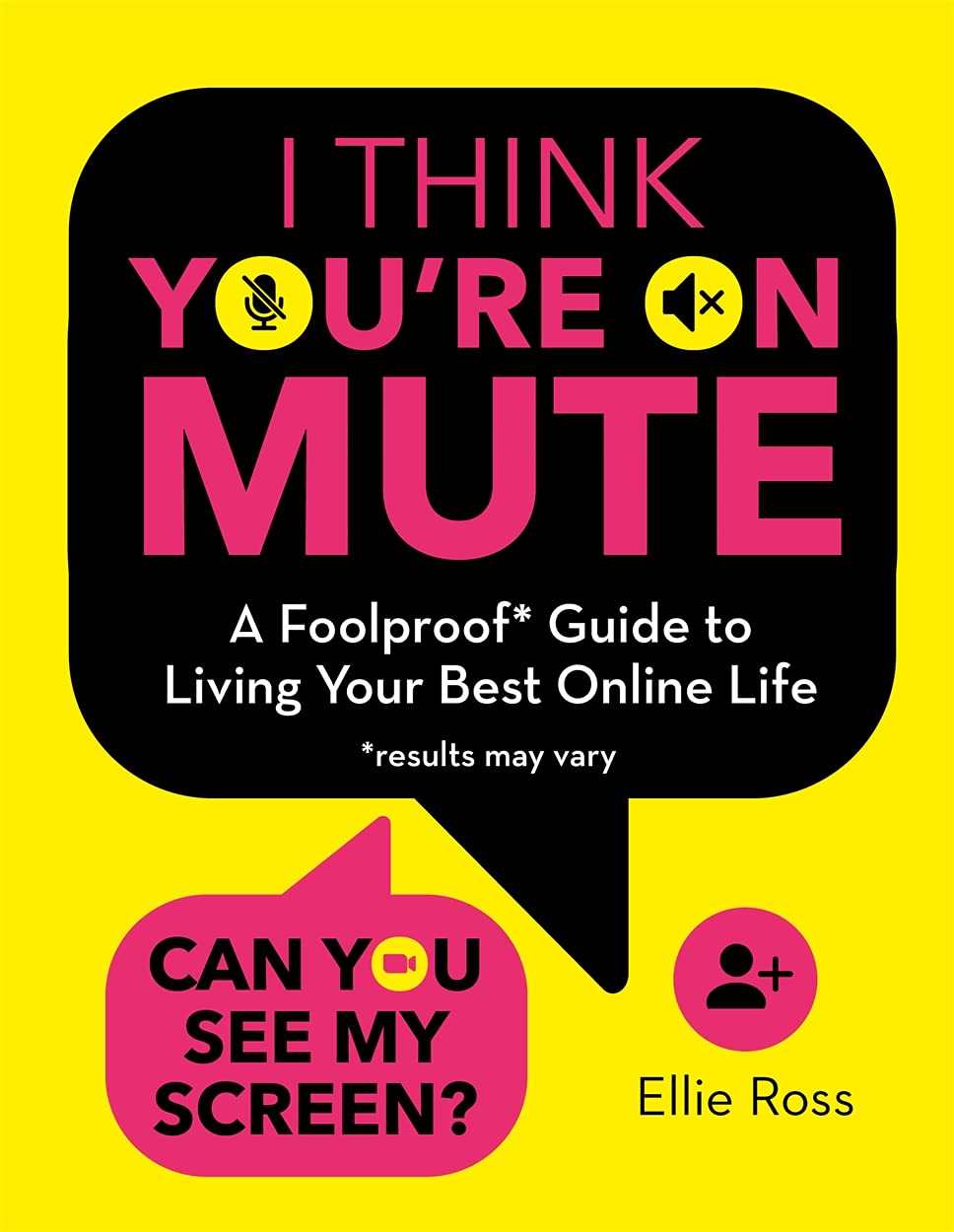 I Think Youre on Mute : A Foolproof Guide to Living Your Best Online Life (results may vary) book cover
