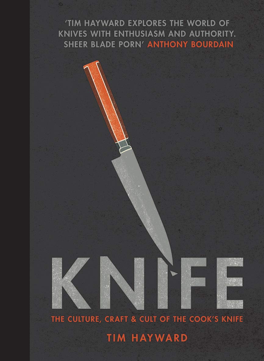 Knife: The Culture, Craft and Cult of the Cooks Knife book cover