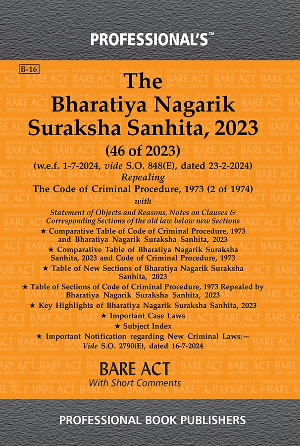 Professional'S Bharatiya Nagarik Suraksha Sanhita, 2023 (Bnss) Repealing Criminal Procedure Code, 1973 (Crpc) With Corresponding Sections, Comparative Tables Of Old And New Sections