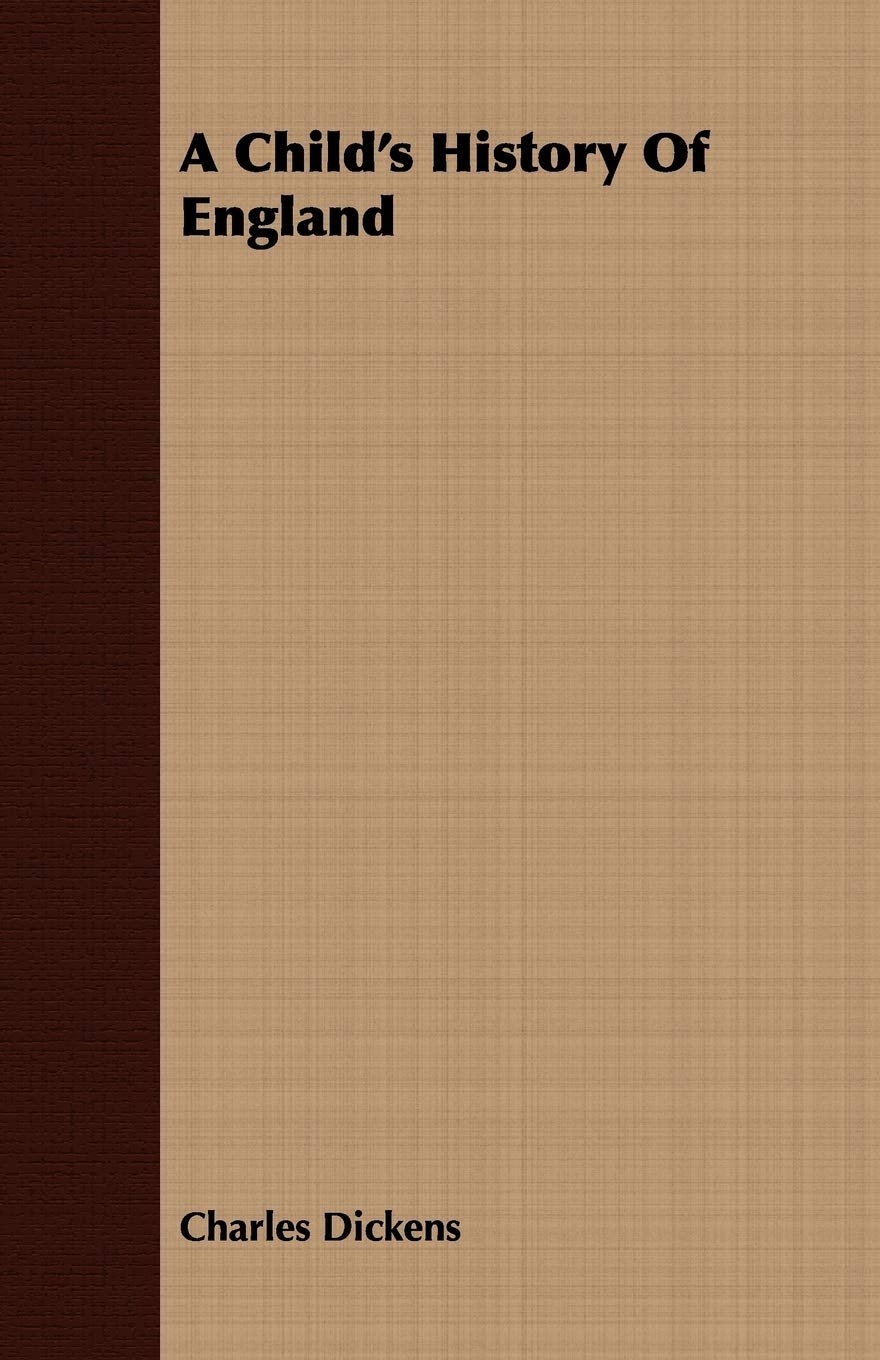A Child's History Of England by Charles Dickens (Author) book cover