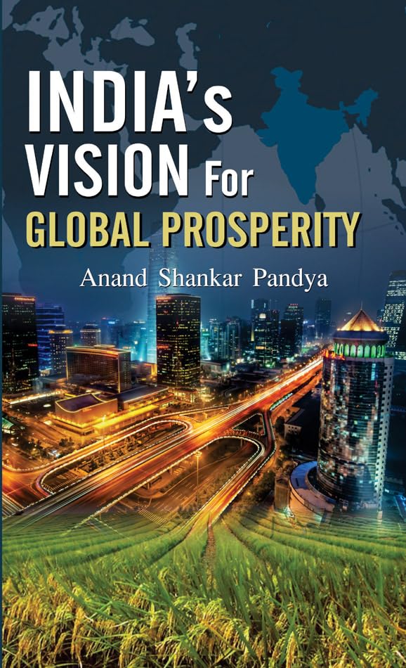 India's Vision for Global Prosperity by Anand Shankar Pandya