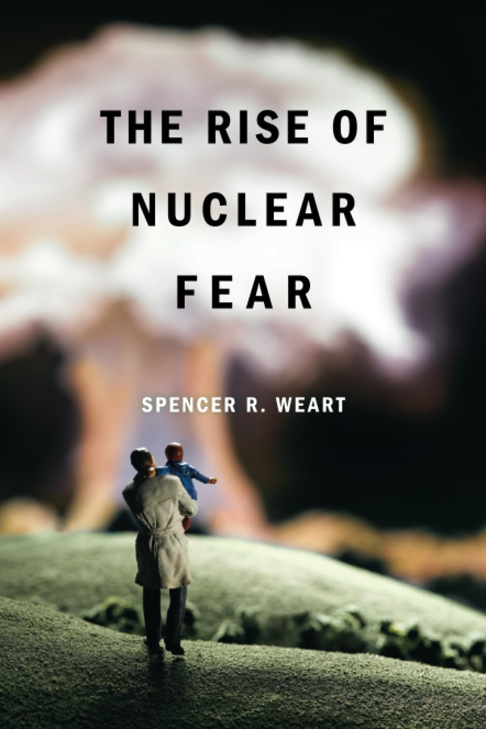 The Rise Of Nuclear Fear book cover