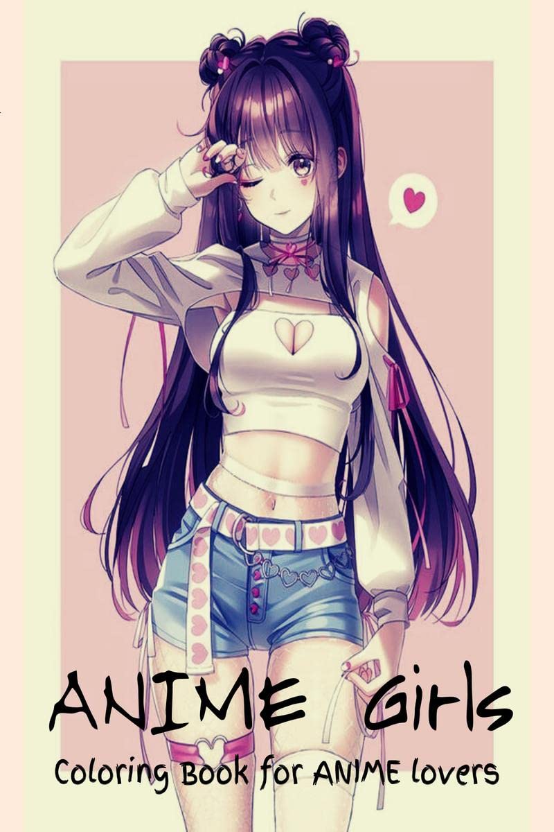 ANIME Girls - Coloring book for ANIME lovers : Amazing 50 Anime and Manga Characters, Beautiful Shojo And Josei Illustrations, Cute Hawaii characters, Japanese Manga, Amazing Anime Coloring Pages