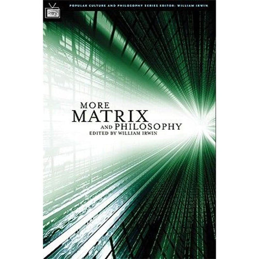 More Matrix and Philosophy: Revolutions and Reloaded Decoded (Popular Culture and Philosophy) book cover