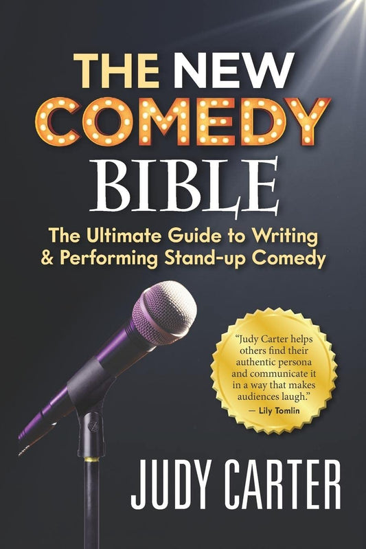 The NEW Comedy Bible: The Ultimate Guide to Writing and Performing Stand‑Up Comedy