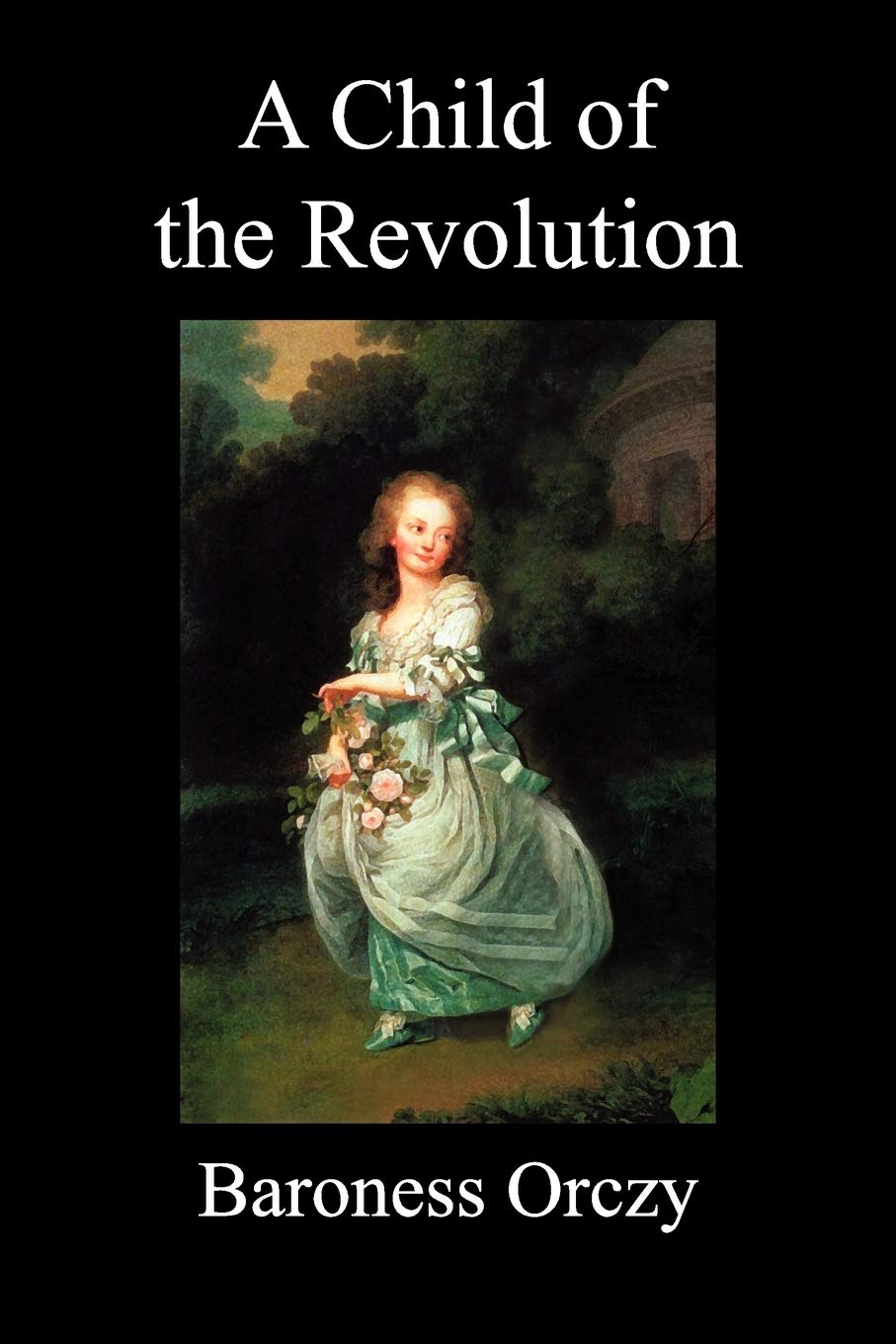 A Child of the Revolution (Paperback) by Baroness Orczy (Author) book cover