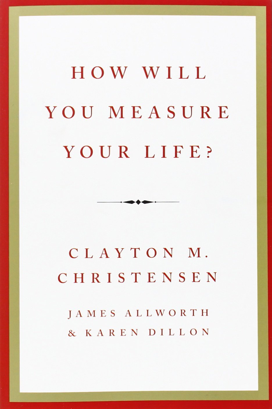 How Will You Measure your Life? by Clayton Christensen (Author) book cover