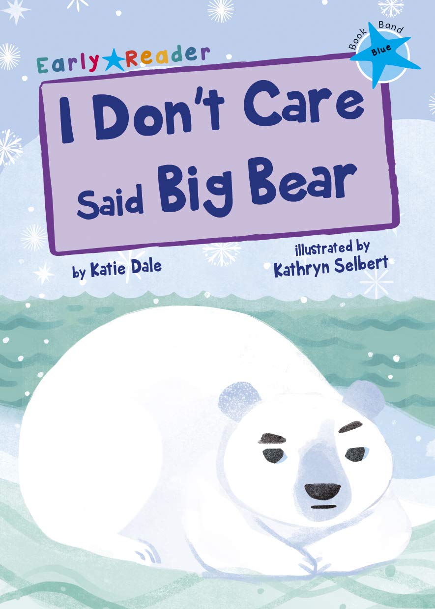 Maverick Early Reader BLUE (Level 4): I Dont Care Said Big Bear book cover