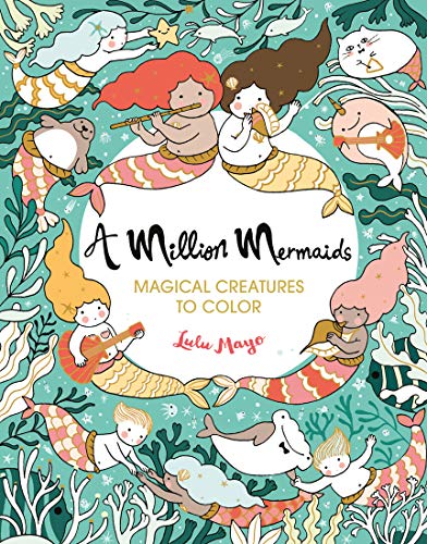 A Million Mermaids: Magical Creatures to Color (A Million Creatures to Color, Bk. 7) book cover