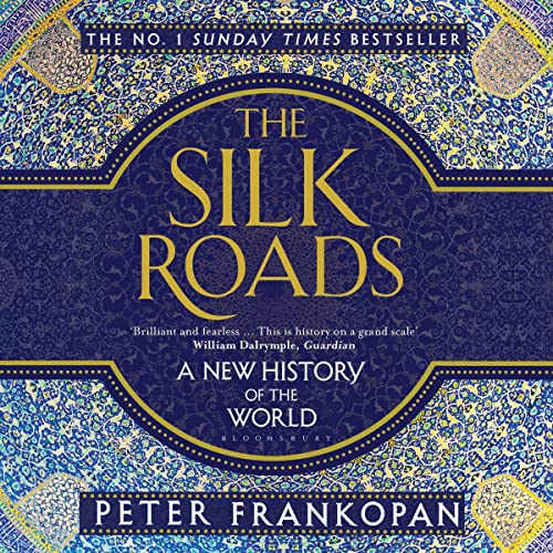 The Silk Roads: A New History of the World