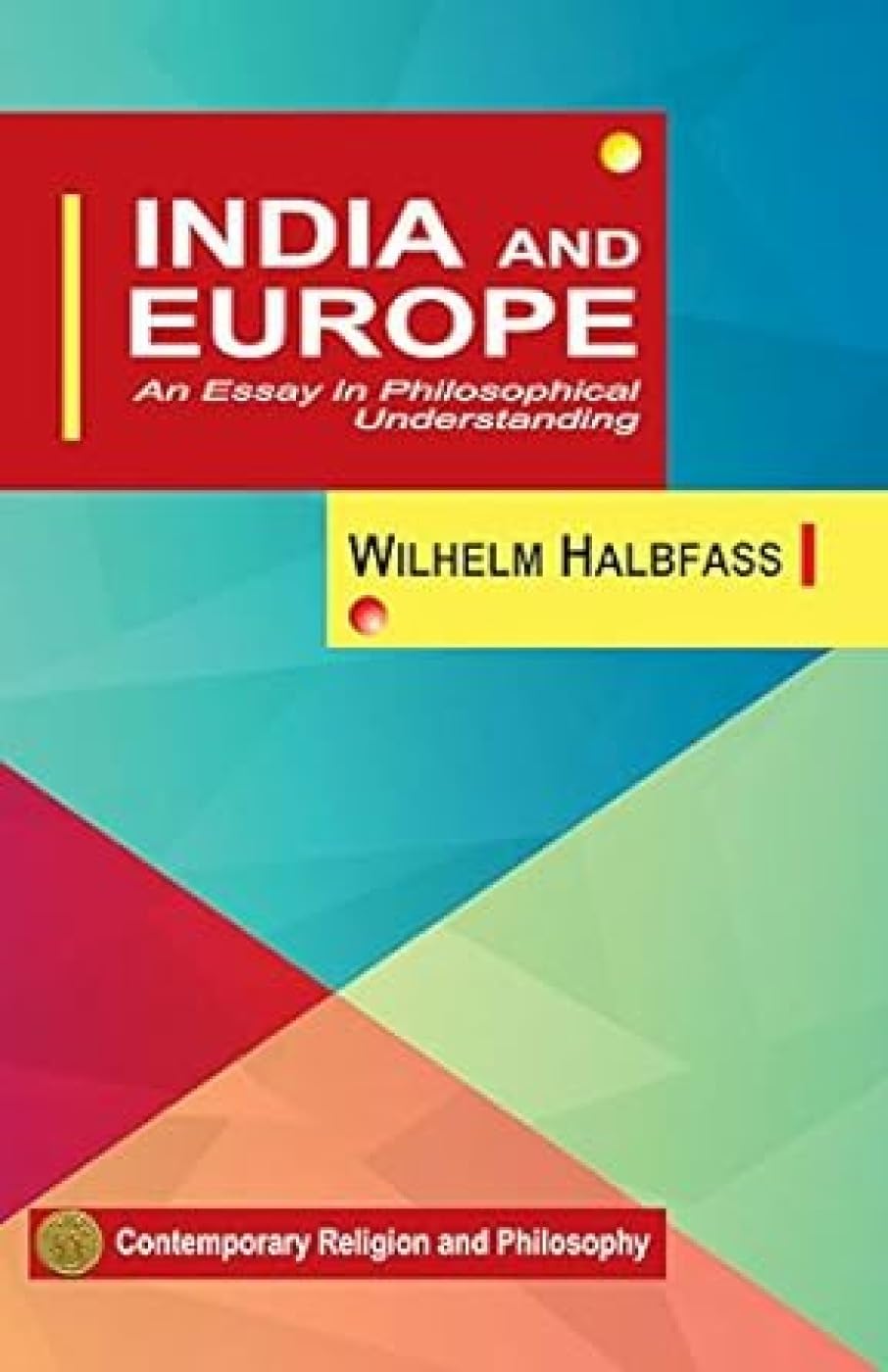 India and Europe: An Essay in Philosophical Understanding book cover