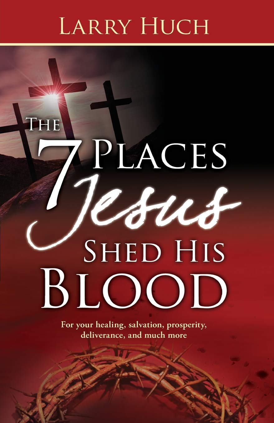 7 Places Jesus Shed His Blood by Larry Huch book cover