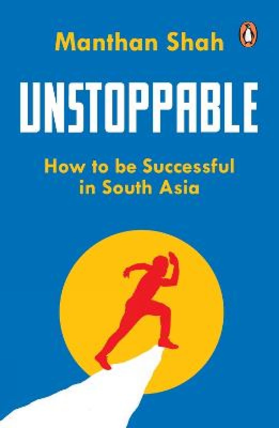 Unstoppable: How to be Successful in South Asia book cover