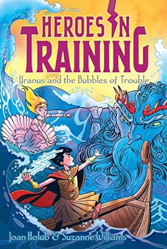 HEROES IN TRAINING: URANUS AND THE BUBBLES OF TROUBLE book cover