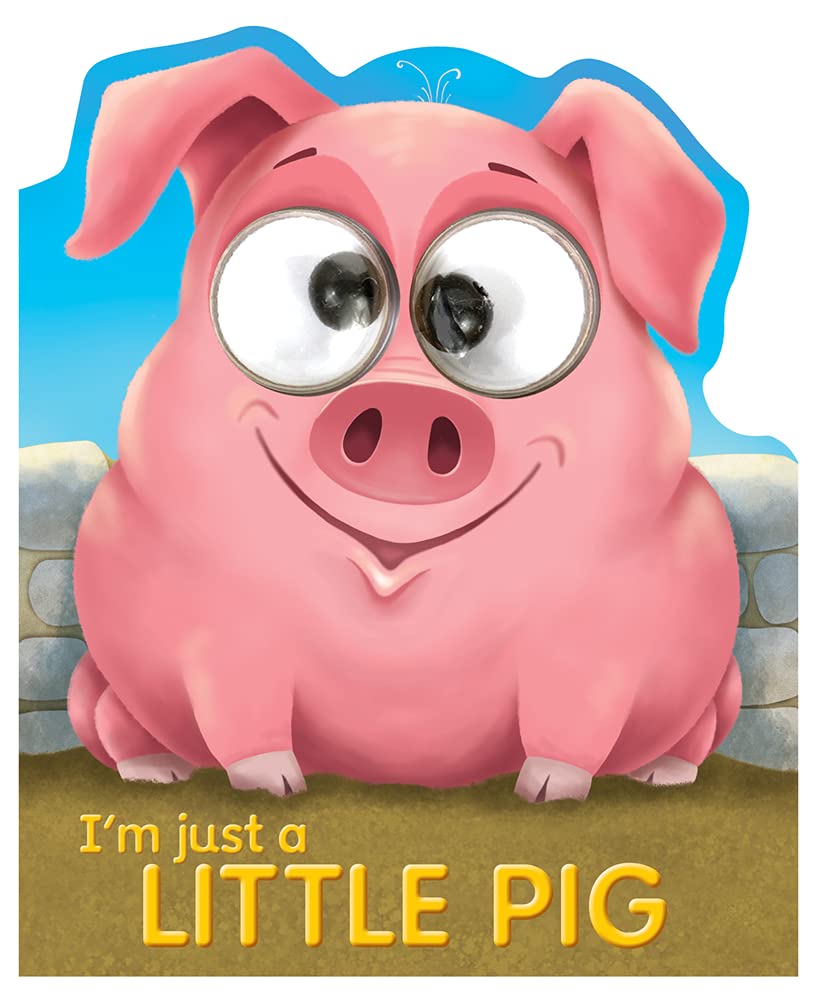 GOOGLEY-EYED BOARD BOOKS: IM JUST A LITTLE PIG book cover