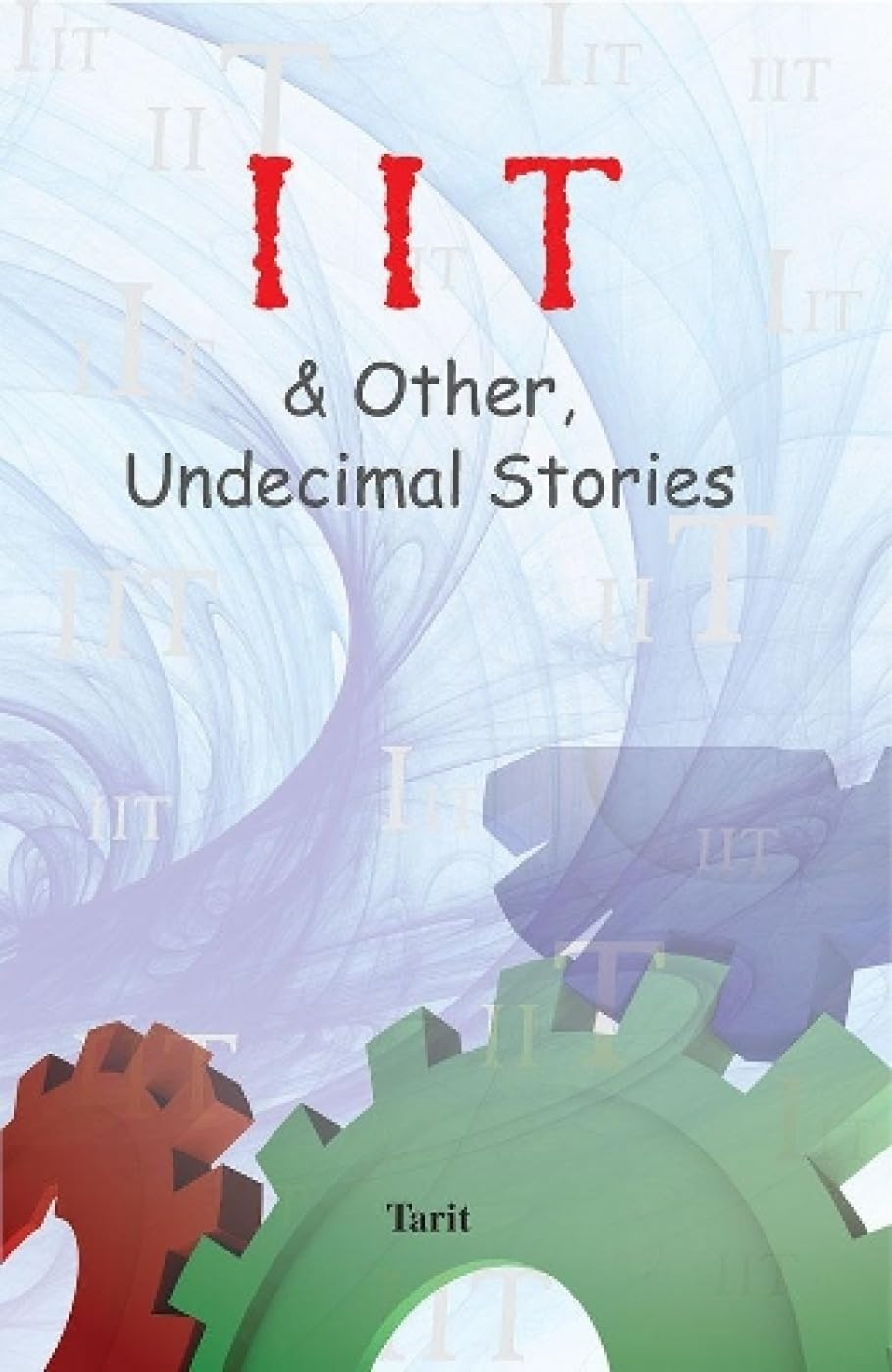 IIT & OTHER UNDECIMAL STORIES book cover