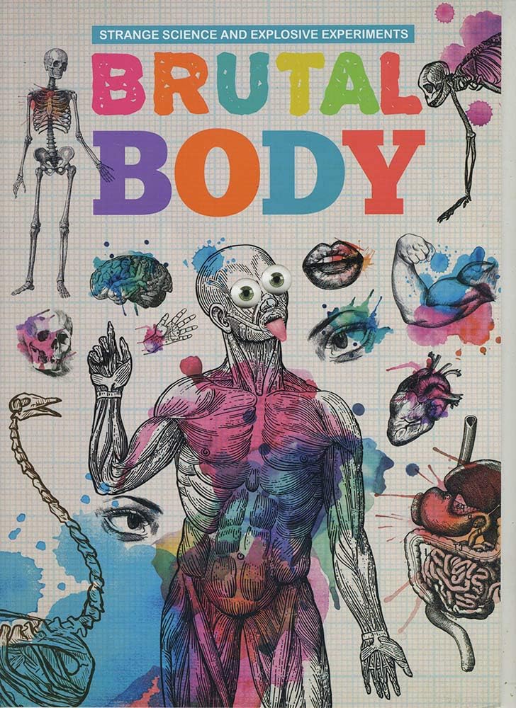 STRANGE SCIENCE AND EXPLOSIVE EXPERIMENTS: BRUTAL Body book cover