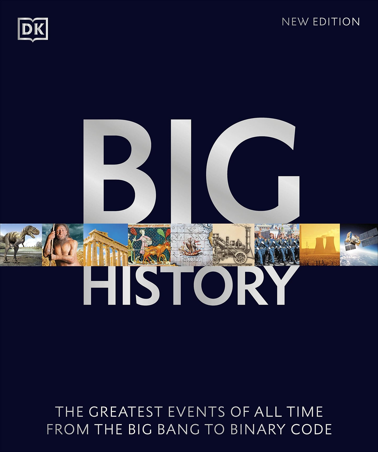 Big History: The Greatest Events of All Time From the Big Bang to Binary Code (LEAD TITLE) book cover