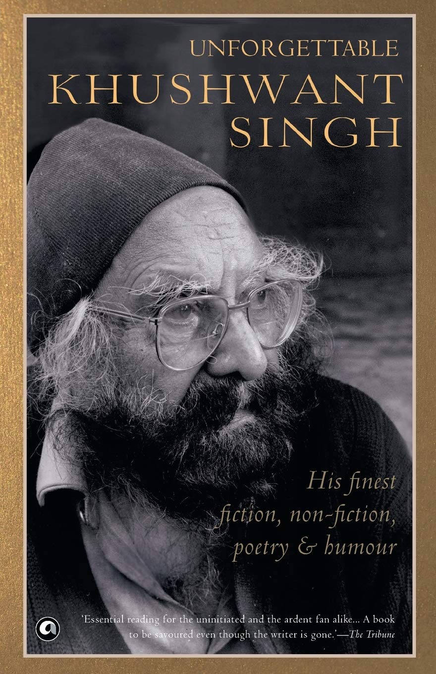99 Unforgettable Khushwant Singh by Khushwant Singh (Author), David Davidar (Editor), Mala Dayal (Editor) & 0 More book cover