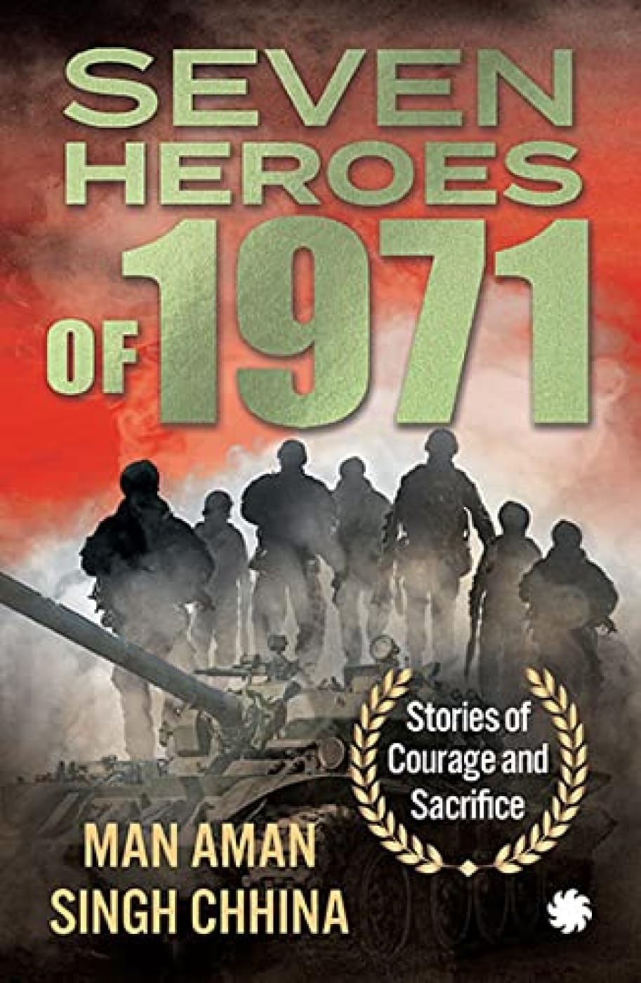 SEVEN HEROES OF 1971 : Stories of Courage and Sacrifice book cover