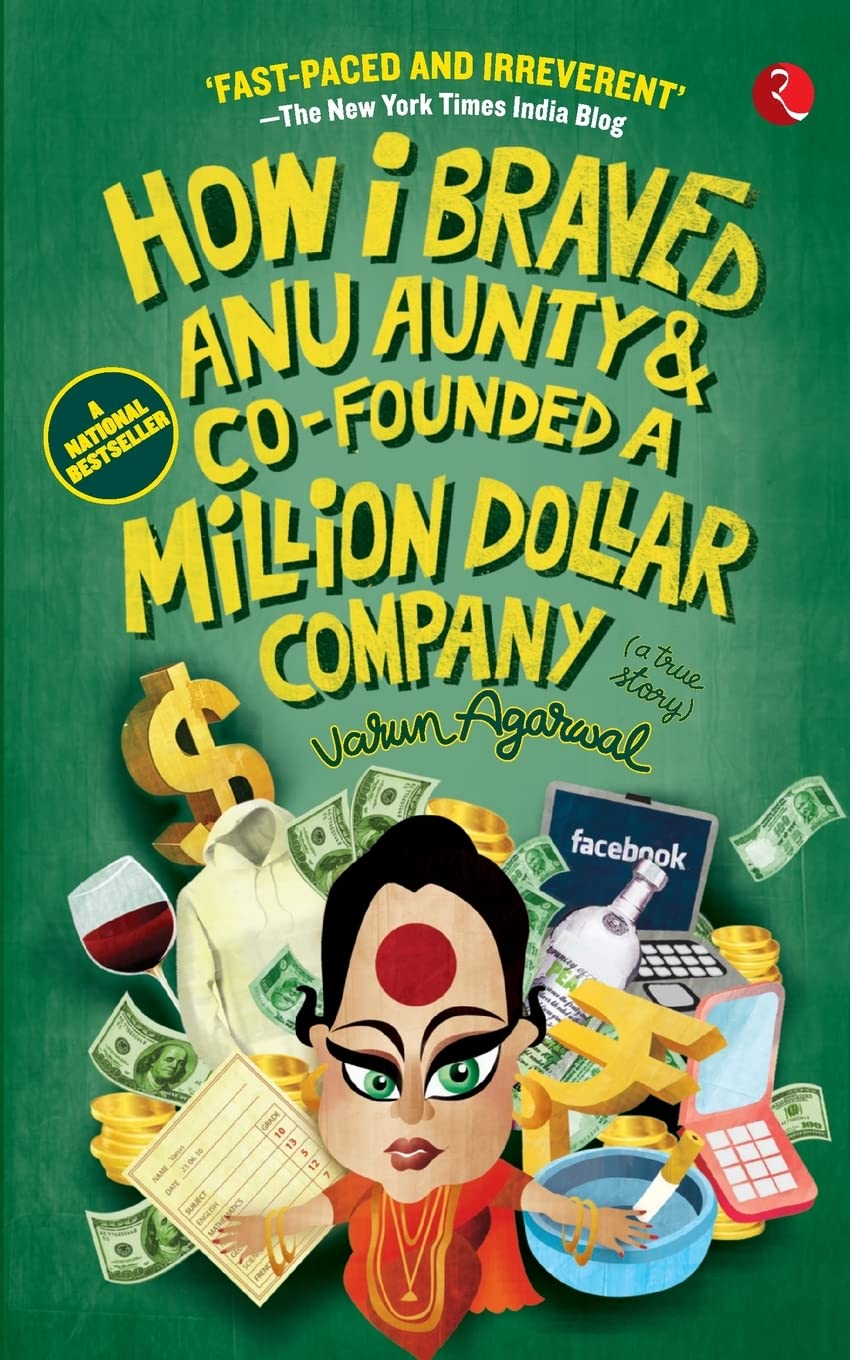 How I Braved Anu Aunty & Co-Founded a Million Dollar Company by Varun Agarwal book cover