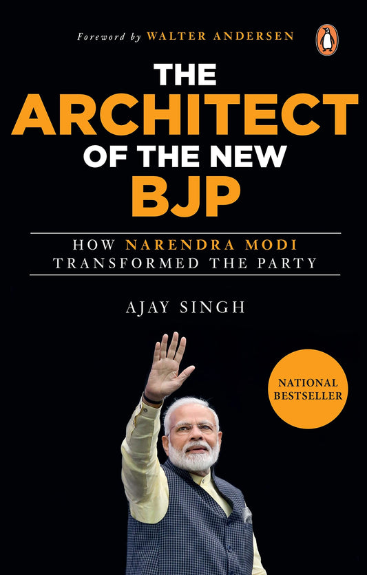 Architect of The BJP, The: How Narendra: How Narendra Modi Transformed the Party