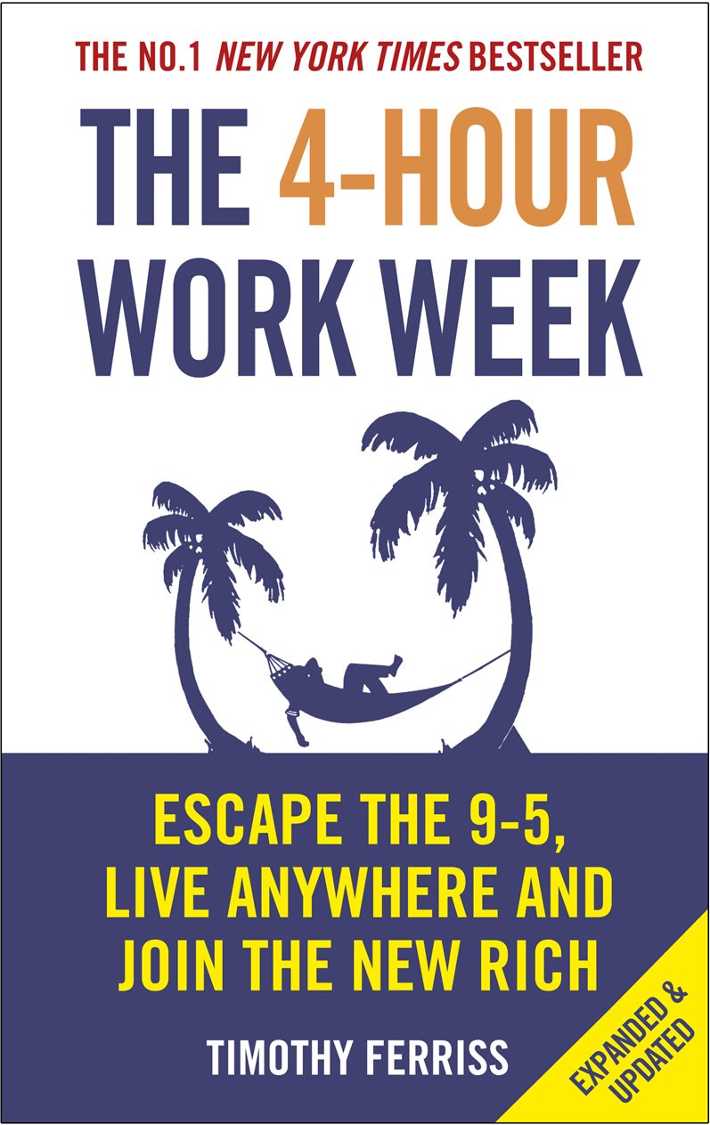 The 4-Hour Work Week: Escape the 9-5, Live Anywhere and Join the New Rich Ferriss, Timothy