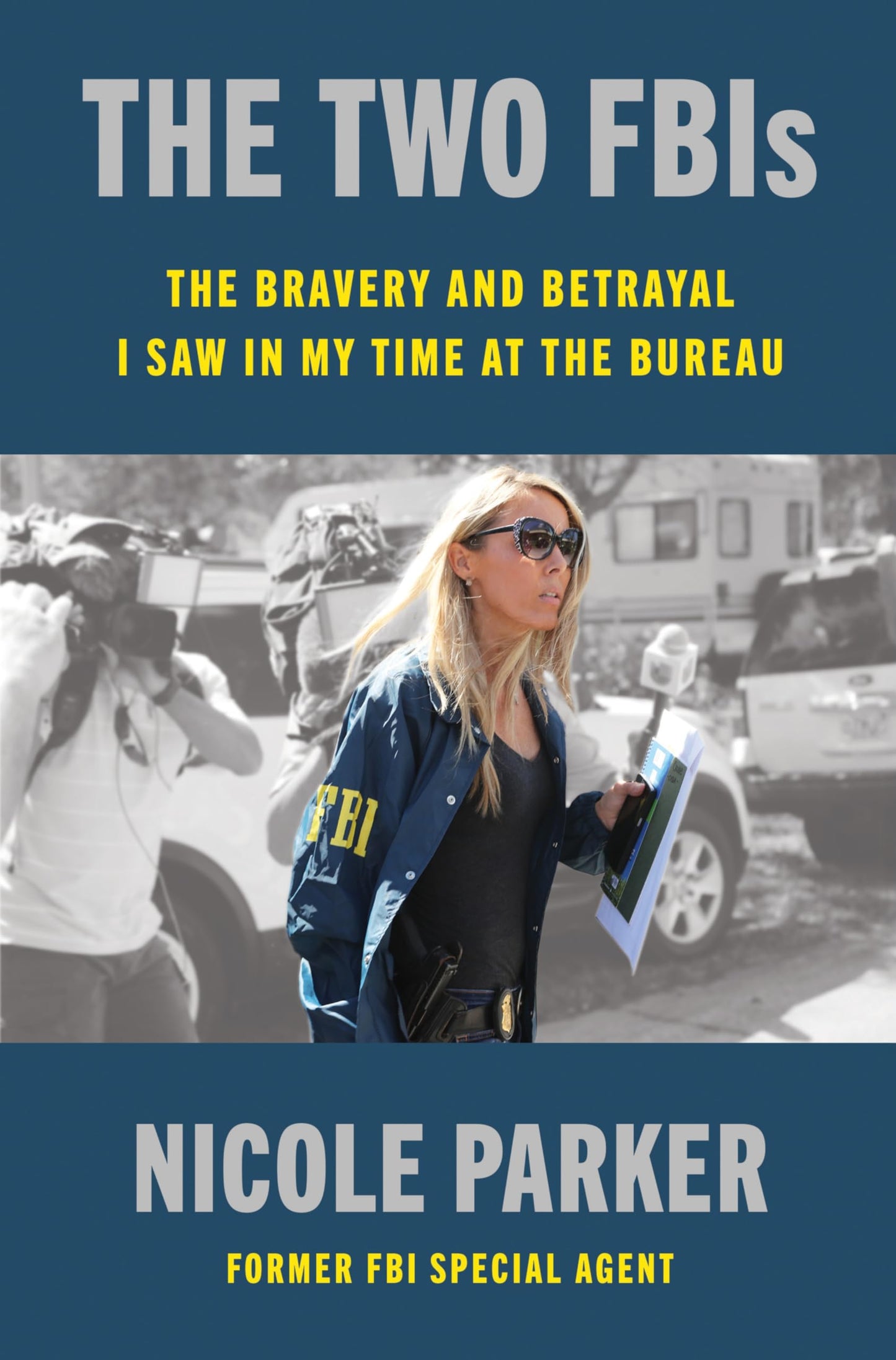 The Two FBIs: The Bravery and Betrayal I Saw in My Time at the Bureau