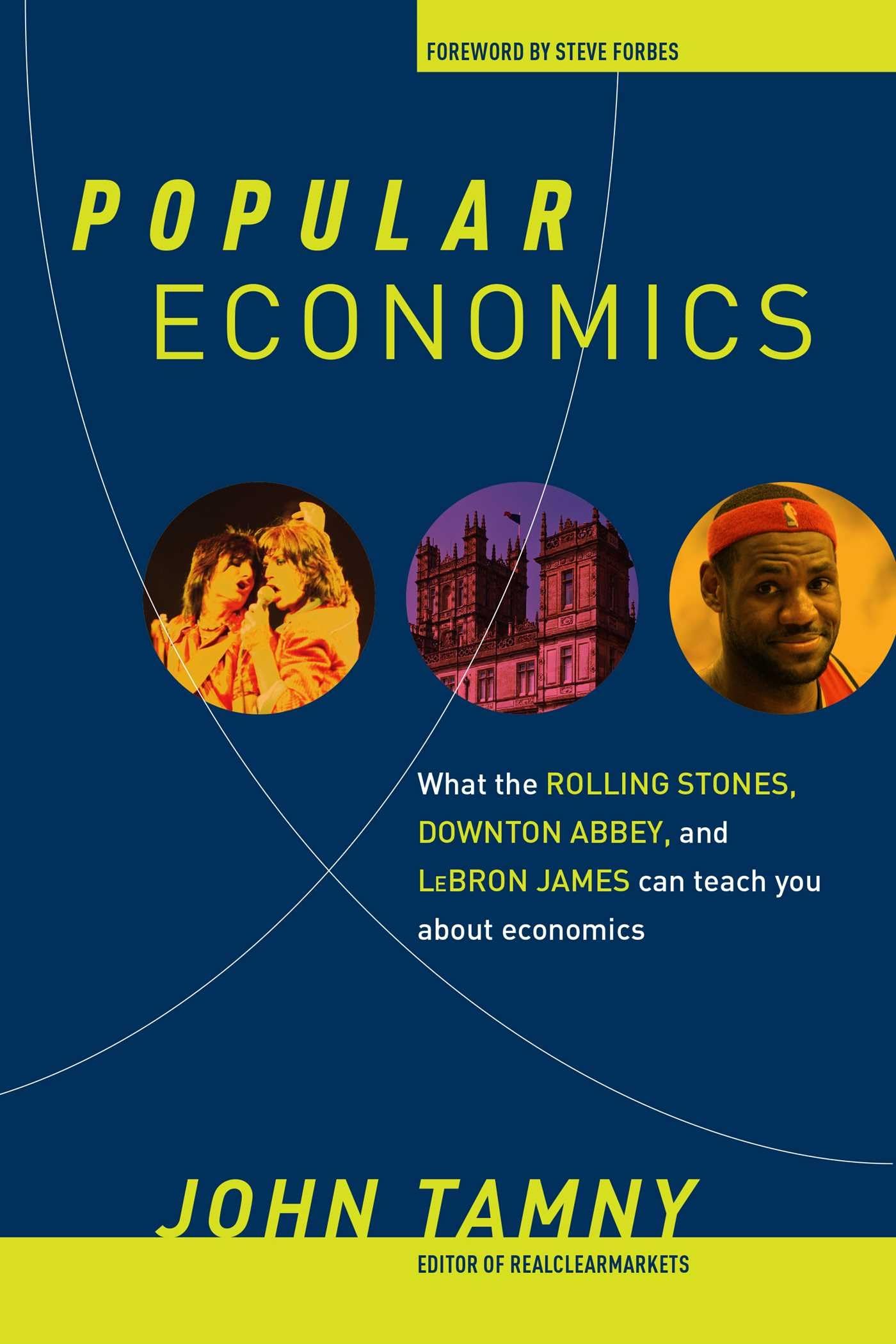 Popular Economics: What the Rolling Stones, Downton Abbey, and LeBron James Can Teach You about book cover
