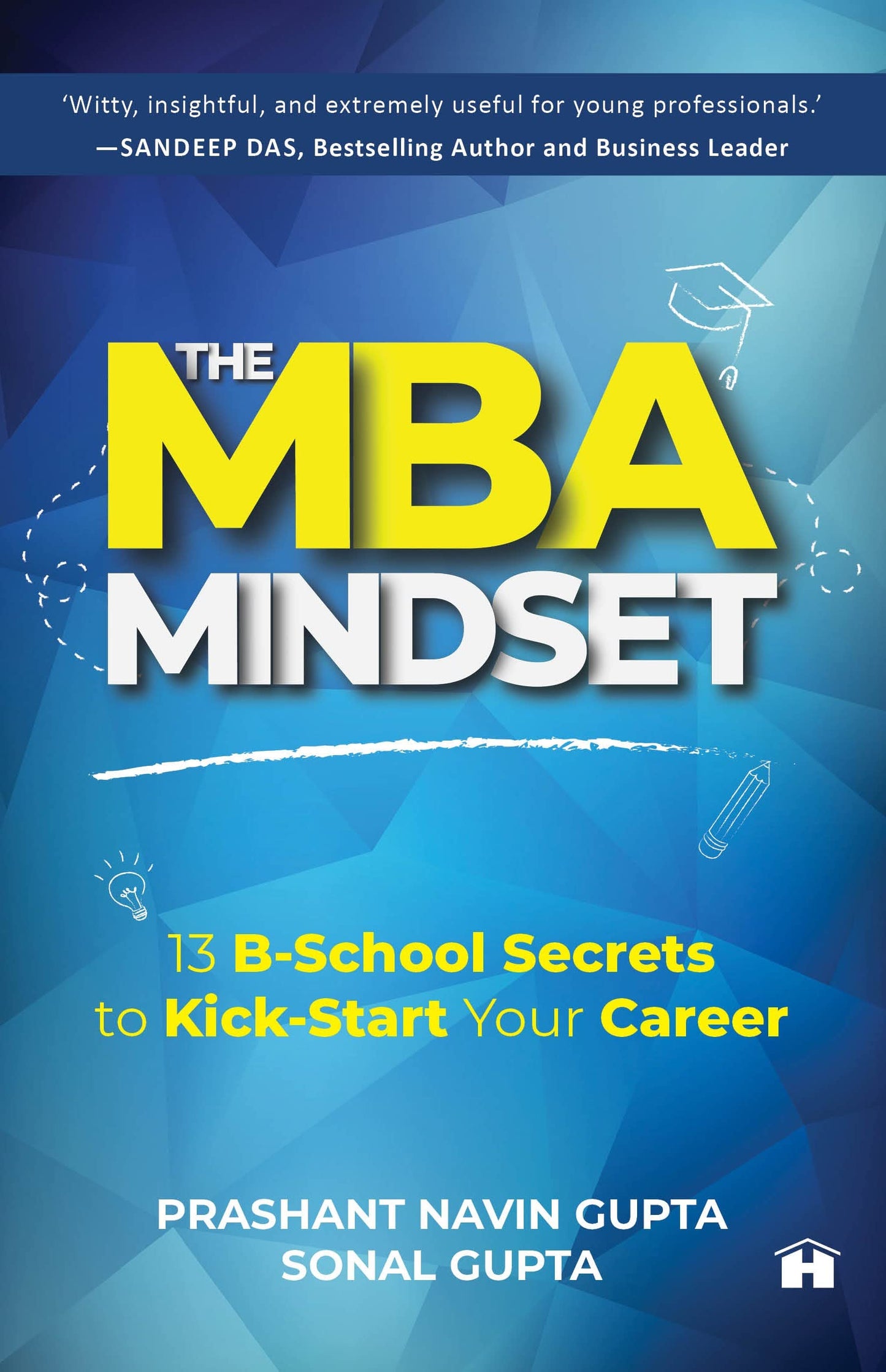 The MBA Mindset: 13 B?School Secrets to Kick?Start Your Career book cover