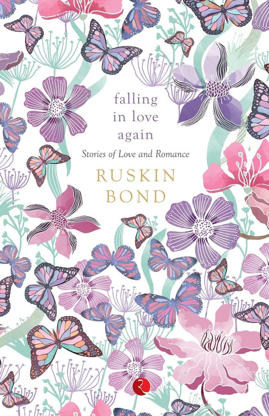 Falling In Love Again: Stories Of Love And Romance