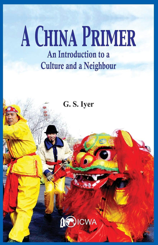 A China Primer: An Introduction to a Culture and a Neighbour by G. Subramania Iyer (Author) book cover