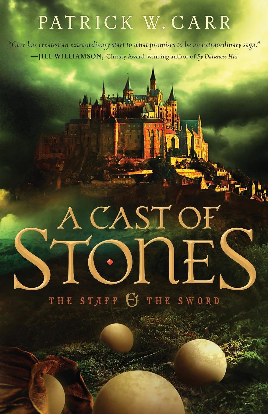 A Cast of Stones: 01 (The Staff and the Sword) by Patrick W. Carr book cover
