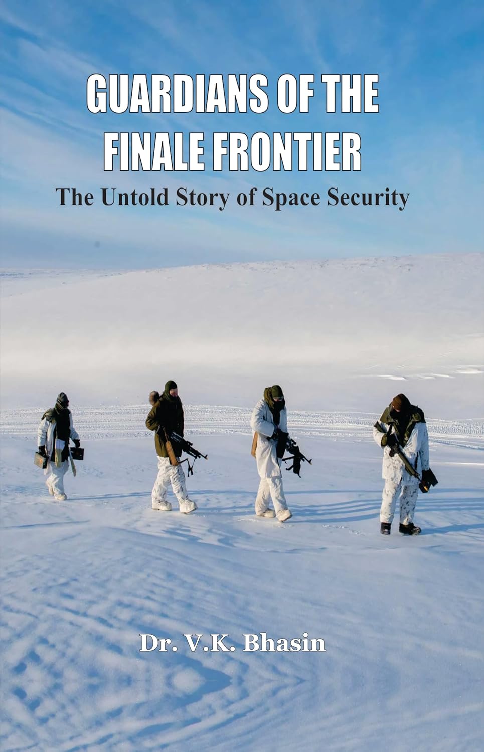 Guardians of the Finale Frontier The Untold Story of Space Security