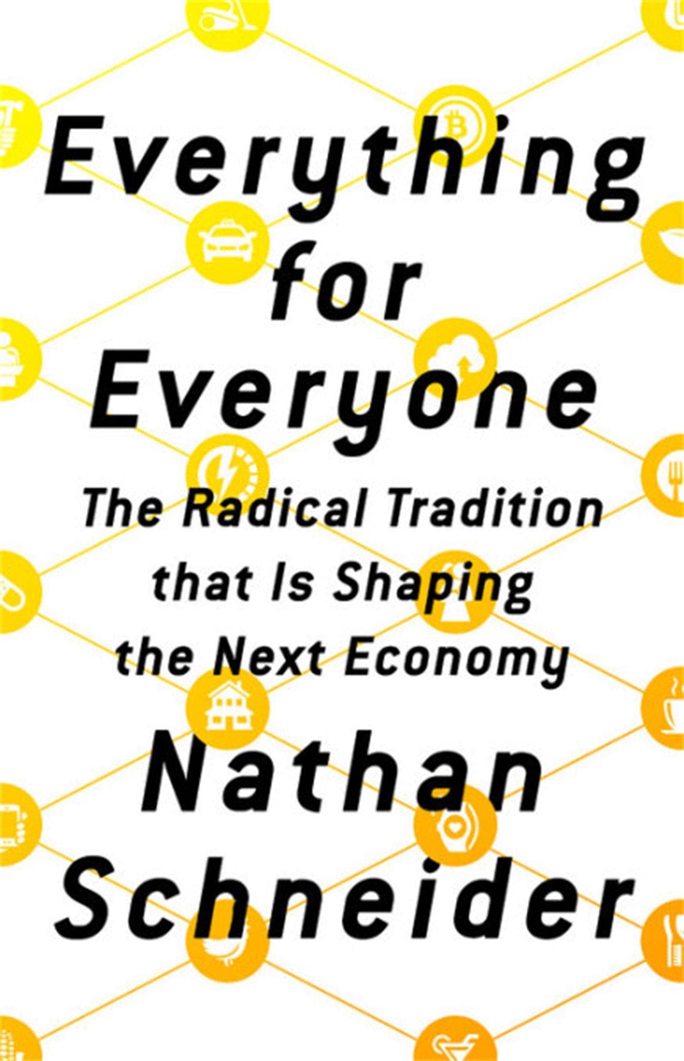 Everything for Everyone: The Radical Tradition that Is Shaping the Next Economy book cover