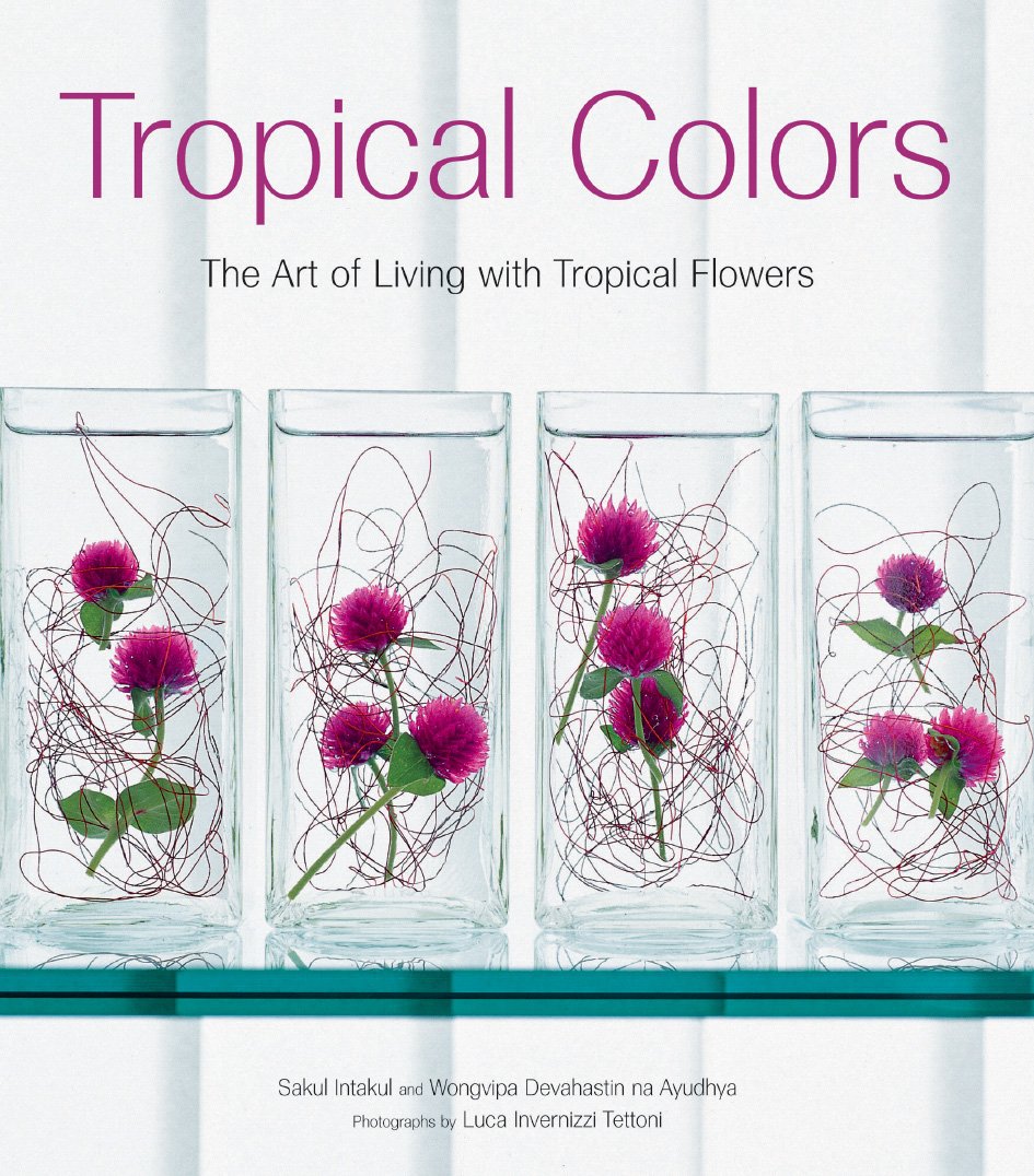 Tropical Colors : The Art Of Living With Tropical Flowers book cover