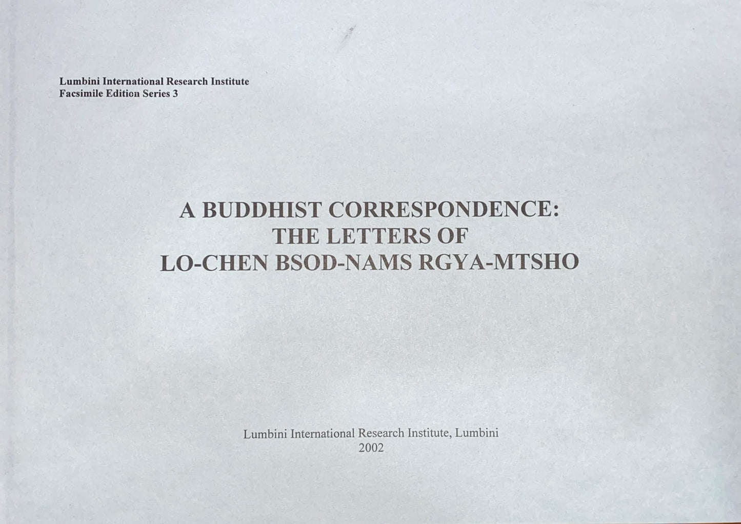 A Buddhist Correspondence: The Letters of Lo-Chen Bsod-Nams Rgya-Mtsho and Life and Travels of Lo-Chen Bsod-Nams Rgya-Mtsho (2 Vols.) book cover